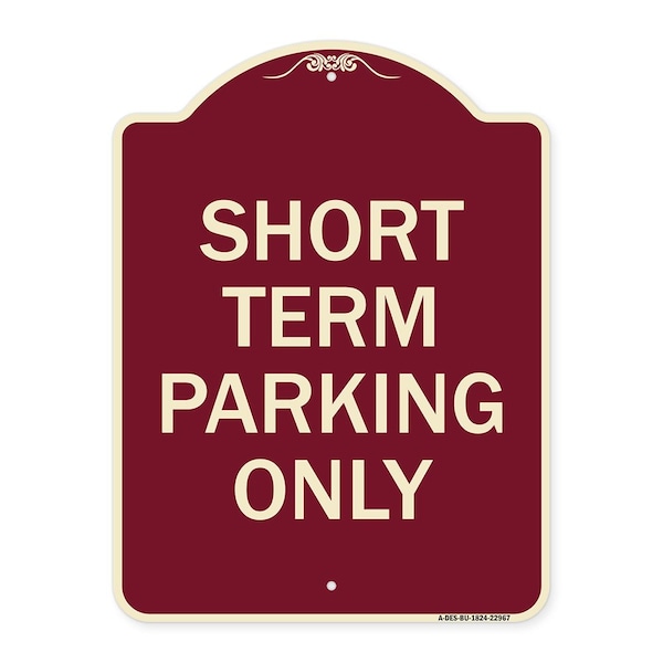 Signmission Short Term Parking Only Heavy-Gauge Aluminum Architectural Sign, 24" x 18", BU-1824-22967 A-DES-BU-1824-22967 - main